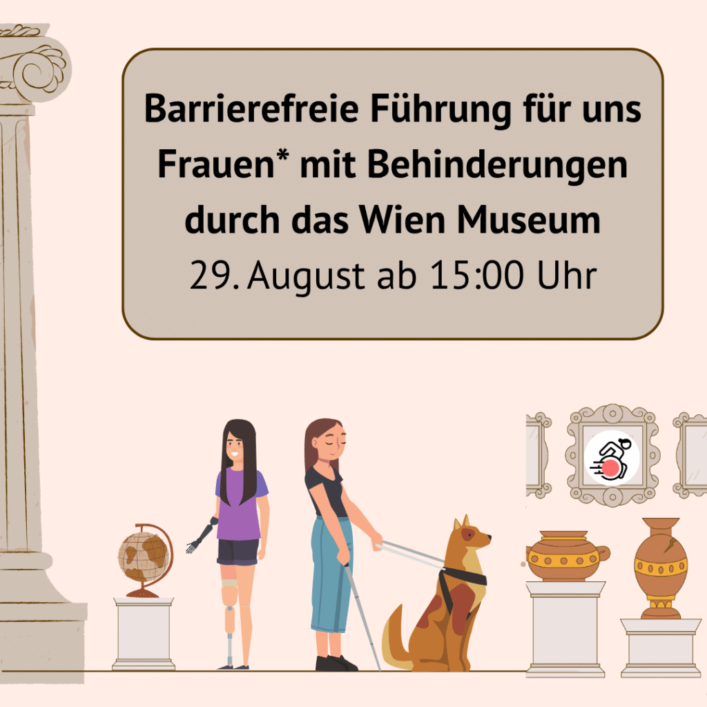 Barrierefreie Führung für uns Frauen* mit Behinderungen durch das Wien Museum am 29. August ab 15:00 Uhr